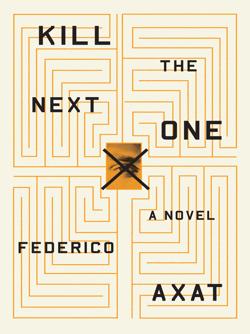 Title details for Kill the Next One by Federico Axat - Available